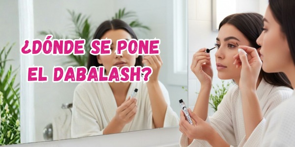 ¿Dónde se pone el Dabalash? Consigue pestañas y cejas espectaculares
