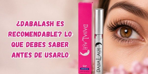 Dabalash es recomendable? Lo que debes saber antes de usarlo